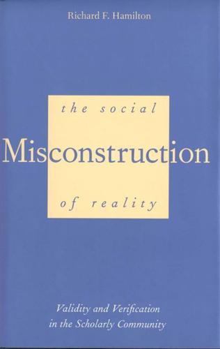 The Social Misconstruction of Reality