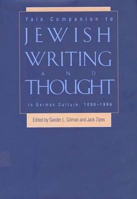 Yale Companion to Jewish Writing and Thought in German Culture, 1096-1996