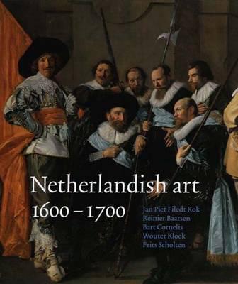 Netherlandish Art in the Rijksmuseum, 1600-1700