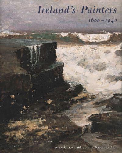 Ireland's Painters, 1600-1940