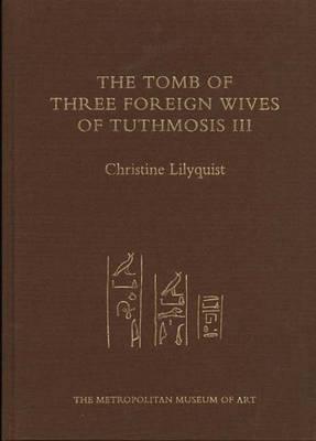The Tomb of Tuthmosis III's Foreign Wives