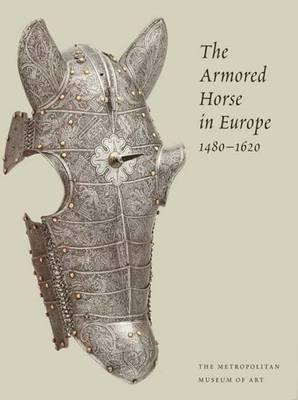 The Armored Horse in Europe, 1480-1620