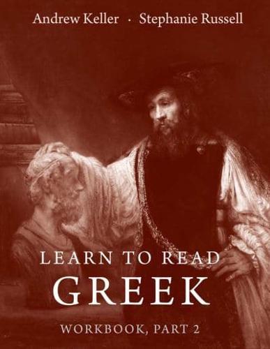 Learn to Read Greek. Part 2 Workbook