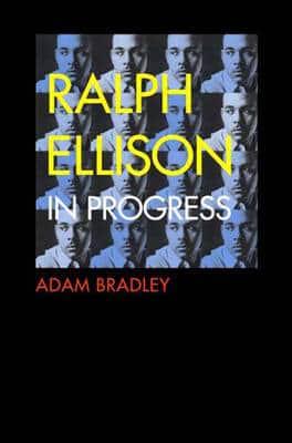 Ralph Ellison in Progress