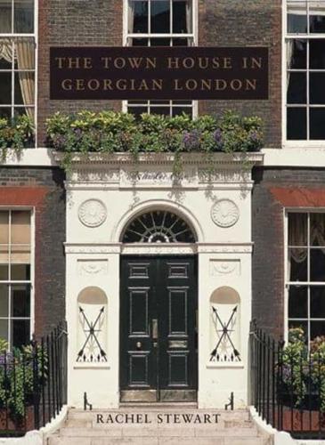 The Town House in Georgian London