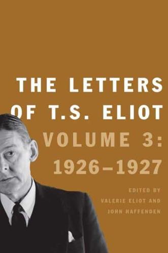 The Letters of T.S. Eliot. Volume 3 1926-1927
