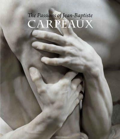 The Passions of Jean-Baptiste Carpeaux