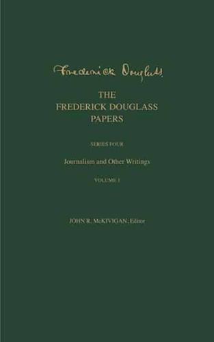The Frederick Douglass Papers. Series Four Journalism and Other Writings