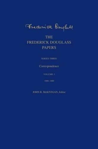 The Frederick Douglass Papers. Series Three Correspondence