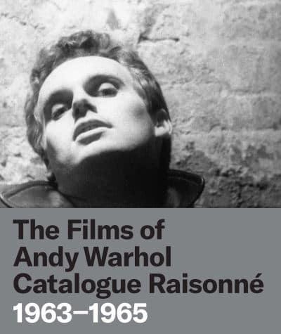 The Films of Andy Warhol Catalogue Raisonné, 1963-1965. Volume 2