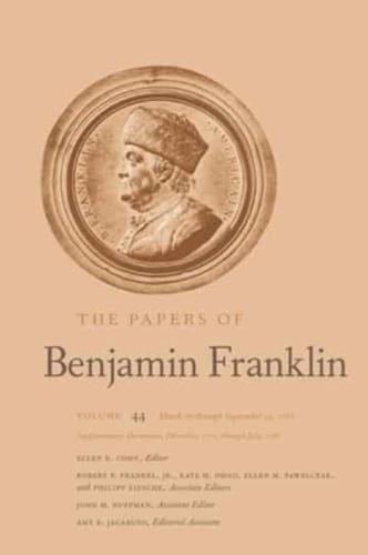 The Papers of Benjamin Franklin. Volume 44 March 16 Through September 13, 1785