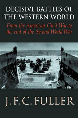 Decisive Battles of the Western World and Their Influence Upon History. Vol. 3 From the American Civil War to the End of the Second World War