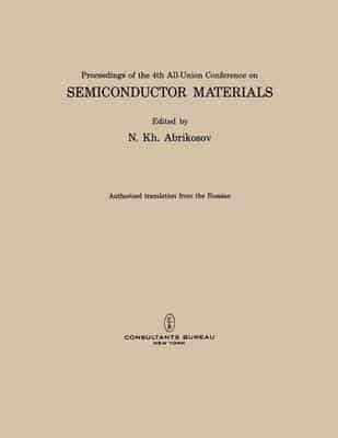 Proceedings of the 4th All-Union Conference on Semiconductor Materials