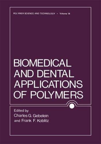 Biomedical and Dental Applications of Polymers