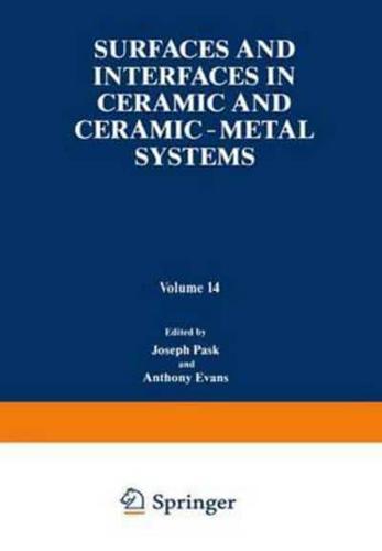 Surfaces and Interfaces in Ceramic and Ceramic-Metal Systems