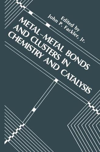 Metal-Metal Bonds and Clusters in Chemistry and Catalysis