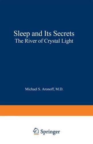 Sleep and Its Secrets: The River of Crystal Light