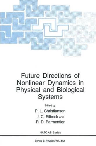 Future Directions of Nonlinear Dynamics in Physical and Biological Systems