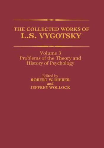 The Collected Works of L.S. Vygotsky. Volume 3 Problems of the Theory and History of Psychology