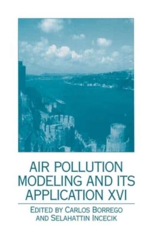 Air Pollution Modeling and Its Application XVI