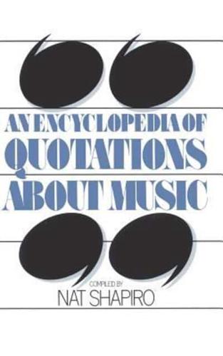 An Encyclopedia of Quotations about Music