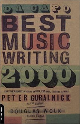 Da Capo Best Music Writing 2000: The Year's Finest Writing on Rock, Pop, Jazz, Country and More