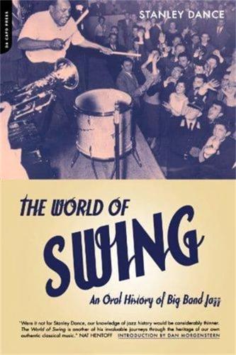 World of Swing: An Oral History of Big Band Jazz