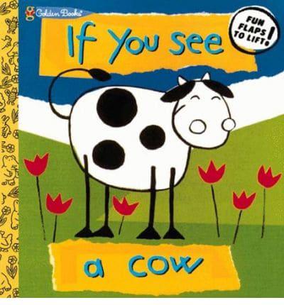 If You See a Cow