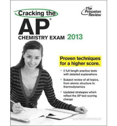 Cracking the AP Chemistry Exam, 2013 Edition