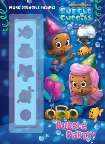 Bubble Party! (Bubble Guppies)
