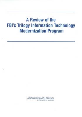 A Review of the FBI's Trilogy Information Technology Modernization Program