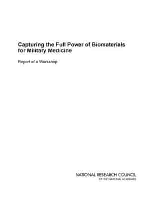 Capturing the Full Power of Biomaterials for Military Medicine