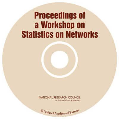 Proceedings of a Workshop on Statistics on Networks (CD-Rom)