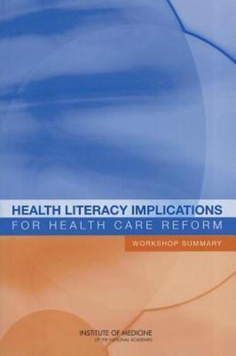 Health Literacy Implications for Health Care Reform