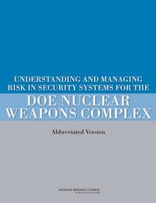 Understanding and Managing Risk in Security Systems for the DOE Nuclear Weapons Complex (Abbreviated Version)