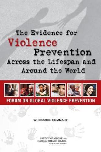 The Evidence for Violence Prevention Across the Lifespan and Around the World