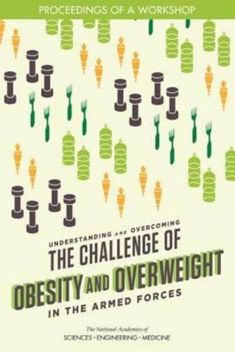 Understanding and Overcoming the Challenge of Obesity and Overweight in the Armed Forces