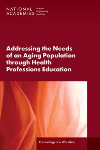 Addressing the Needs of an Aging Population Through Health Professions Education