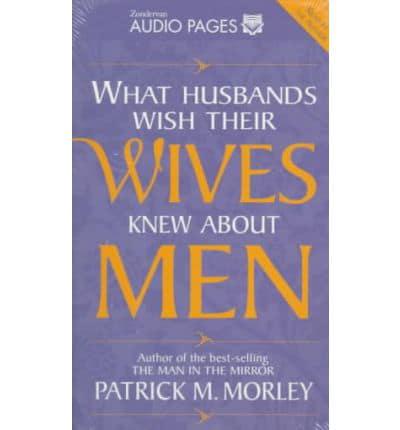 What Husbands Wish Their Wives Knew About Men