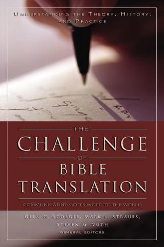 The Challenge of Bible Translation: Communicating God's Word to the World