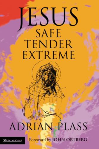 Jesus - Safe, Tender, Extreme