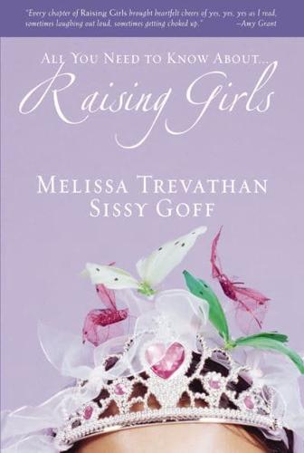 All You Need to Know About... Raising Girls