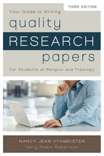 Your Guide to Writing Quality Research Papers for Students of Religion and Theology