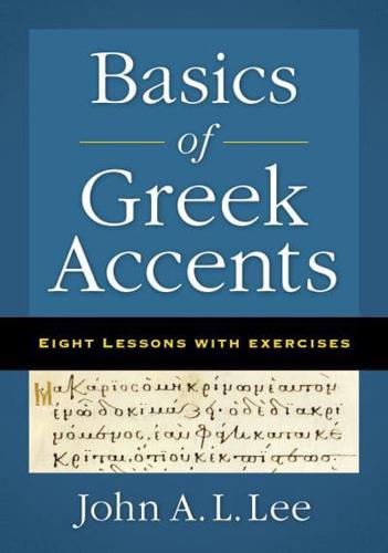 Basics of Greek Accents: Eight Lessons with Exercises