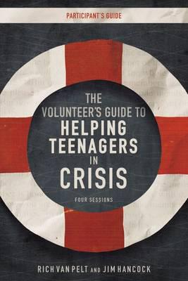 The Volunteer's Guide to Helping Teenagers in Crisis