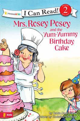 Mrs. Rosey Posey and the Yum-Yummy Birthday Cake