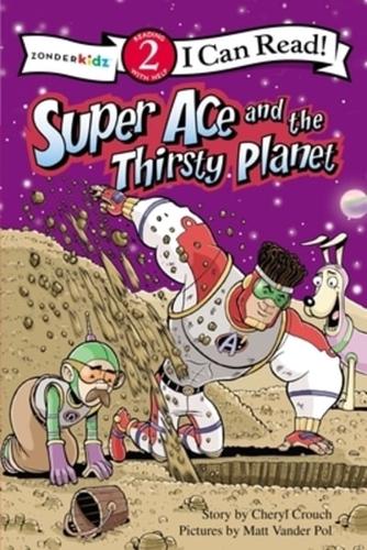 Super Ace and the Thirsty Planet