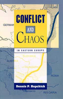 Conflict and Chaos in Eastern Europe