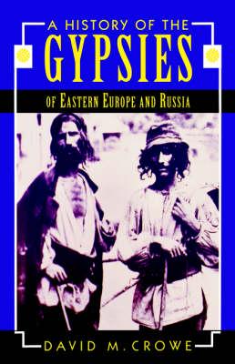 A History of the Gypsies of Eastern Europe and Russia