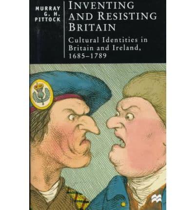 Inventing and Resisting Britain